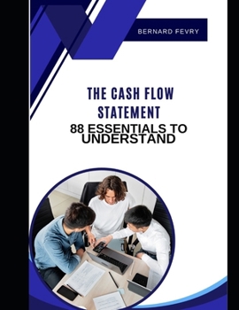 Paperback The Cash Flow Statement: 88 Essentials to Understand Book