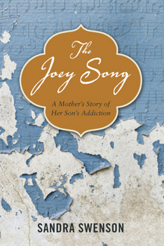 Paperback The Joey Song: A Mother's Story of Her Son's Addiction Book