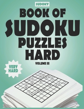 Paperback SUDOKY Book of Sudoku Puzzles Hard: Sudoku puzzle books for adults - Includes Solutions - Vol III Book