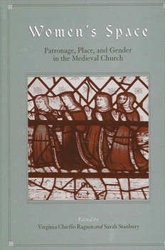 Hardcover Women's Space: Patronage, Place, and Gender in the Medieval Church Book