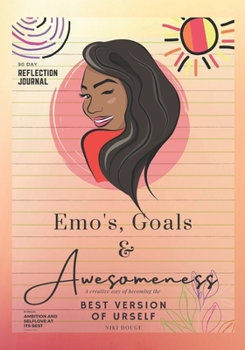Paperback Emo's, Goals & Awesomeness: A Creative Way of Becoming the Best Version of Urself Book