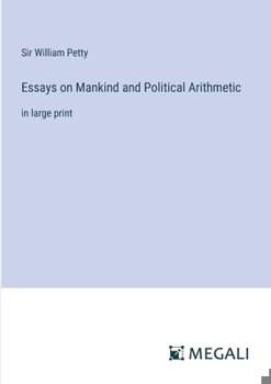 Paperback Essays on Mankind and Political Arithmetic: in large print Book