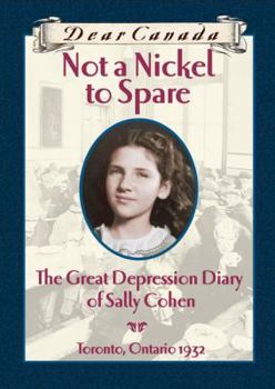 Hardcover Not a Nickel to Spare: The Great Depression Diary of Sally Cohen Book