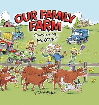 Our Family Farm : Cows on the Mooove!