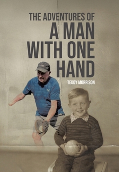Hardcover The Adventures of a Man With One Hand Book