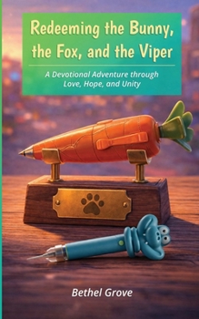 Redeeming the Bunny, the Fox, and the Viper: A Devotional Adventure through Love, Hope, and Unity (Redeeming the Movies)