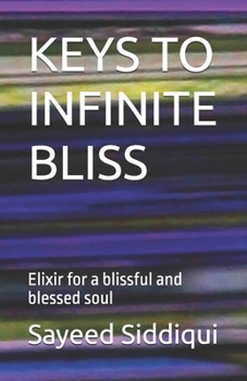 KEYS TO INFINITE BLISS: Elixir for a blissful and blessed soul