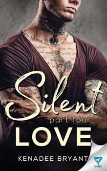 Paperback Silent Love: Part 4 Book