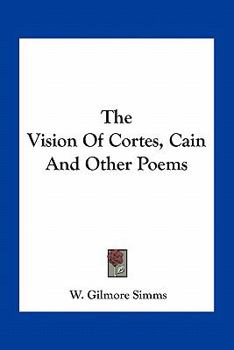 Paperback The Vision of Cortes, Cain and Other Poems Book