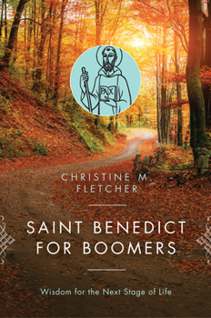 Paperback Saint Benedict for Boomers: Wisdom for the Next Stage of Life Book