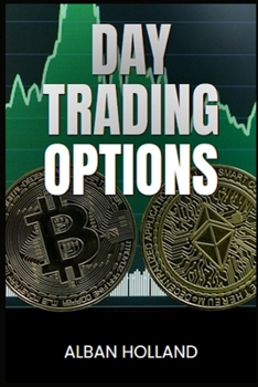 Paperback Day Trading Options: Strategies and Techniques for Profiting from Short-Term Options Trading (2024 Guide for Beginners) Book