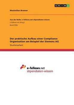 Paperback Der praktische Aufbau einer Compliance Organisation am Beispiel der Siemens AG [German] Book