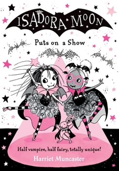 Isadora Moon Puts on a Show - Book #10 of the Isadora Moon