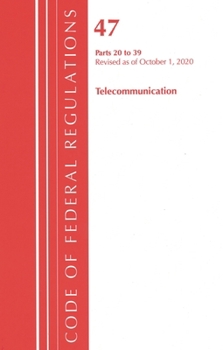 Paperback Code of Federal Regulations, Title 47 Telecommunications 20-39, Revised as of October 1, 2020 Book