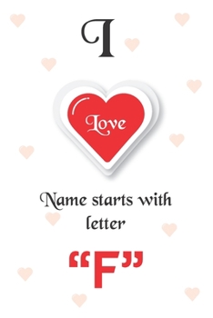 Paperback I Love Name Starts with Letter "F": Notebook - Best gift for students, teens and lovers Book