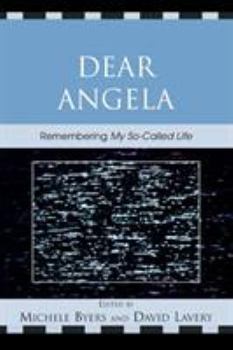 Paperback Dear Angela: Remembering My So-Called Life Book
