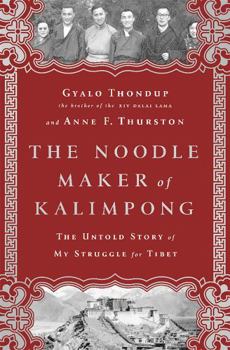 Hardcover The Noodle Maker of Kalimpong: The Untold Story of My Struggle for Tibet Book