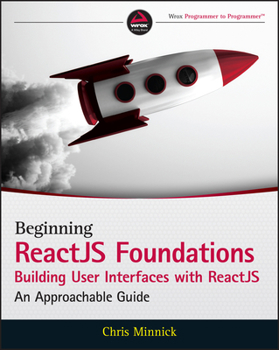 Paperback Beginning Reactjs Foundations Building User Interfaces with Reactjs: An Approachable Guide Book