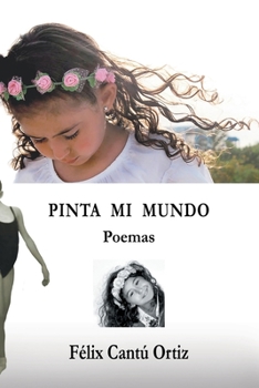 Paperback Pinta Mi Mundo: Poemas [Spanish] Book
