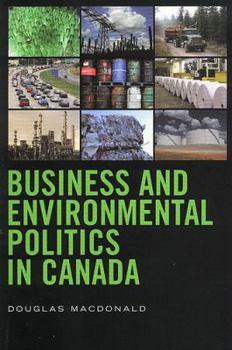 Paperback Business and Environmental Politics in Canada Book