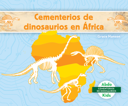 Library Binding Cementerios de Dinosaurios En Africa (Dinosaur Graveyards in Africa) Book