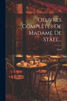 Paperback Oeuvres Complètes De Madame De Staël... [French] Book