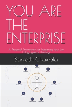 Paperback You Are the Enterprise: A Practical Framework for Designing Your Life Using Systems Thinking Book
