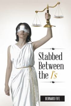 Hardcover Stabbed Between the I's: Idolatry Vs. Integrity Book