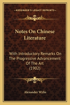 Paperback Notes On Chinese Literature: With Introductory Remarks On The Progressive Advancement Of The Art (1902) Book