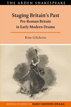 Paperback Staging Britain's Past: Pre-Roman Britain in Early Modern Drama Book