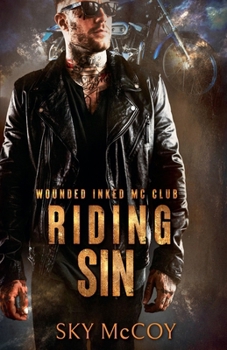 Riding Sin: Wounded Inked MC Series: Book 1 MM Romance