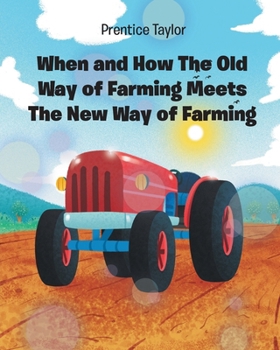 When and How The Old Way of Farming Meets The New Way of Farming