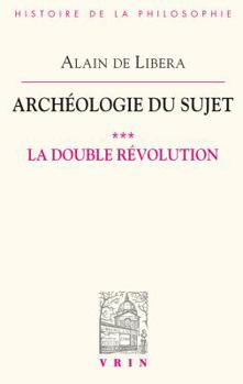 Paperback Archeologie Du Sujet: III.1 La Double Revolution [French] Book