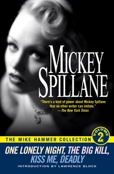 The Mike Hammer Collection Volume 2 (One Lonely Night / The Big Kill / Kiss Me, Deadly) - Book  of the Mike Hammer