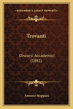 Paperback Trovanti: Discorsi Accademici (1881) [Italian] Book