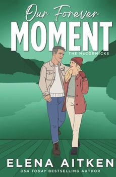 Our Forever Moment: A Second Chance Later in Life Holiday Romance (The McCormicks)