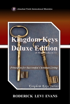 Paperback Kingdom Keys Deluxe Edition (4 Mini-Books in 1): Principles for Successful Christian Living Book