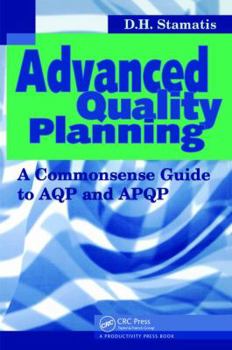 Hardcover Advanced Quality Planning: A Commonsense Guide to Aqp and Apqp Book