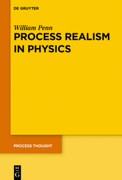 Paperback Process Realism in Physics: How Experiment and History Necessitate a Process Ontology Book