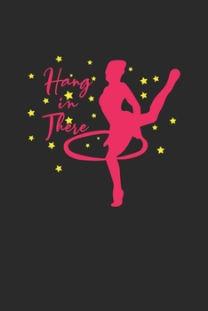 Paperback Hang In There: Gymnastics Notebook, Dotted Bullet (6" x 9" - 120 pages) Sports Themed Notebook for Daily Journal, Diary, and Gift Book