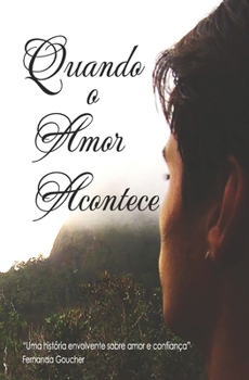 Paperback Quando o amor acontece: "Uma história envolvente sobre amor e confiança" [Portuguese] Book