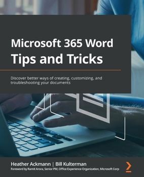 Paperback Microsoft 365 Word Tips and Tricks: Discover better ways of creating, customizing, and troubleshooting your documents Book