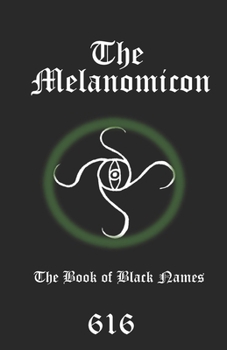 Paperback The Melanomicon: The Book of Black Names Book