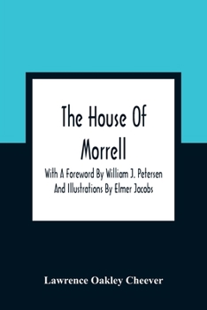 Paperback The House Of Morrell; With A Foreword By William J. Petersen And Illustrations By Elmer Jacobs Book