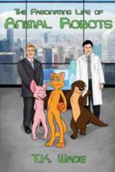 Paperback The Fascinating Life of Animal Robots Book