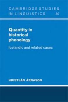 Hardcover Quantity in Historical Phonology: Icelandic and Related Cases (Cambridge Studies in Linguistics, Series Number 30) Book