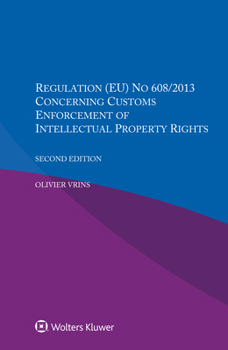 Paperback Regulation (EU) NO 608/2013 Concerning Customs Enforcement Of Intellectual Property Rights Book