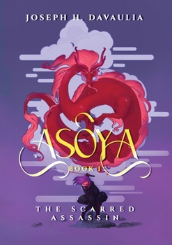 Paperback Asoya: Book 1, The Scarred Assassin Book