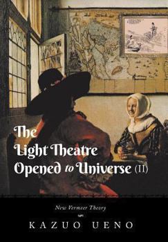 The Light Theatre Opened to Universe (II):New Vermeer Theory