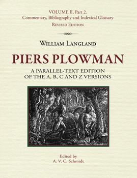 William Langland, Piers Plowman: A Parallel-Text Edition of the A, B, C and Z Versions: Volume II, Part 2. Commentary, Bibliography and Indexical Glossary - Book  of the Research in Medieval and Early Modern Culture